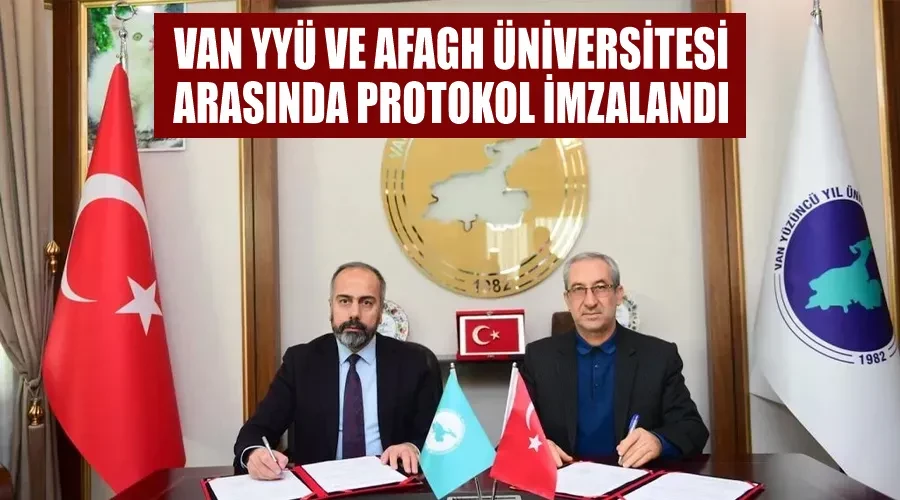 Van YYÜ ve Afagh Üniversitesi Arasında Protokol İmzalandı