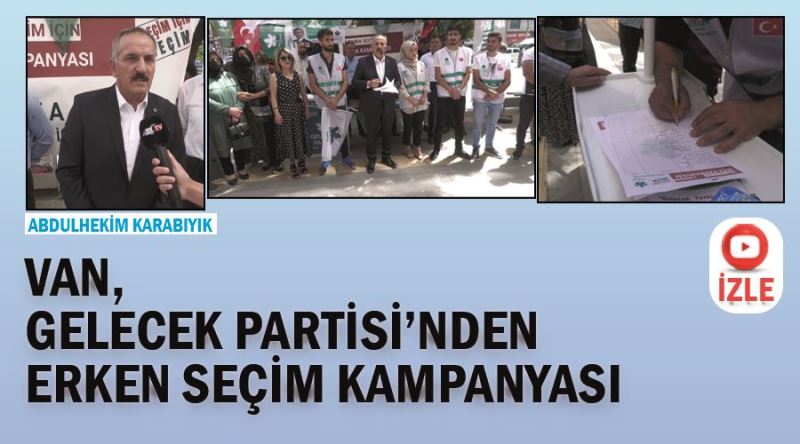 Van, Gelecek Partisi’nden erken seçim kampanyası