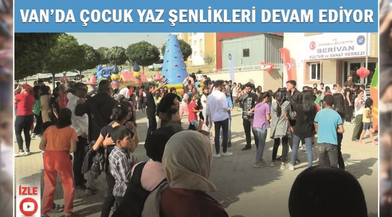 Van’da Çocuk Yaz Şenlikleri devam ediyor