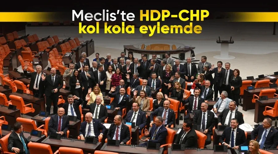 CHP ve HEDEP Mecliste Kol Kola