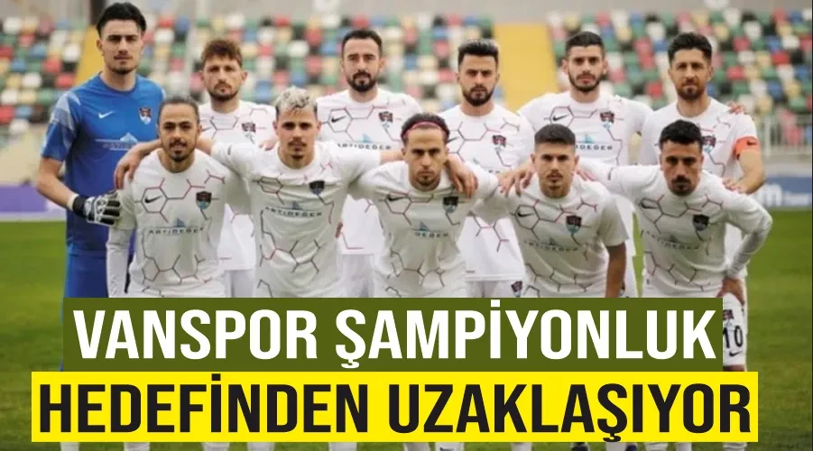 Vanspor şampiyonluk hedefinden uzaklaşıyor