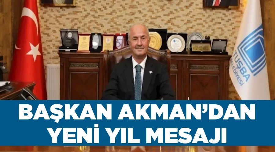 Başkan Akman’dan yeni yıl mesajı