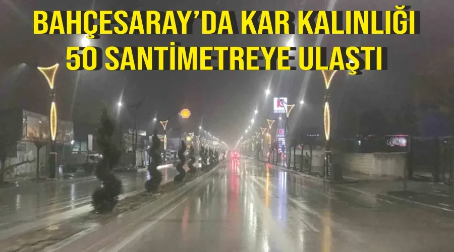 Bahçesaray’da kar kalınlığı 50 santimetreye ulaştı