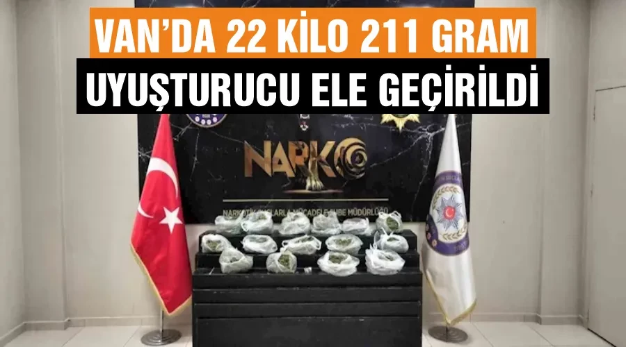 Van’da 22 kilo 211 gram uyuşturucu ele geçirildi