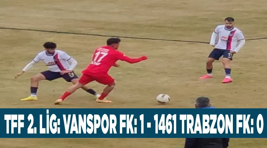 TFF 2. Lig: Vanspor FK: 1 - 1461 Trabzon FK: 0