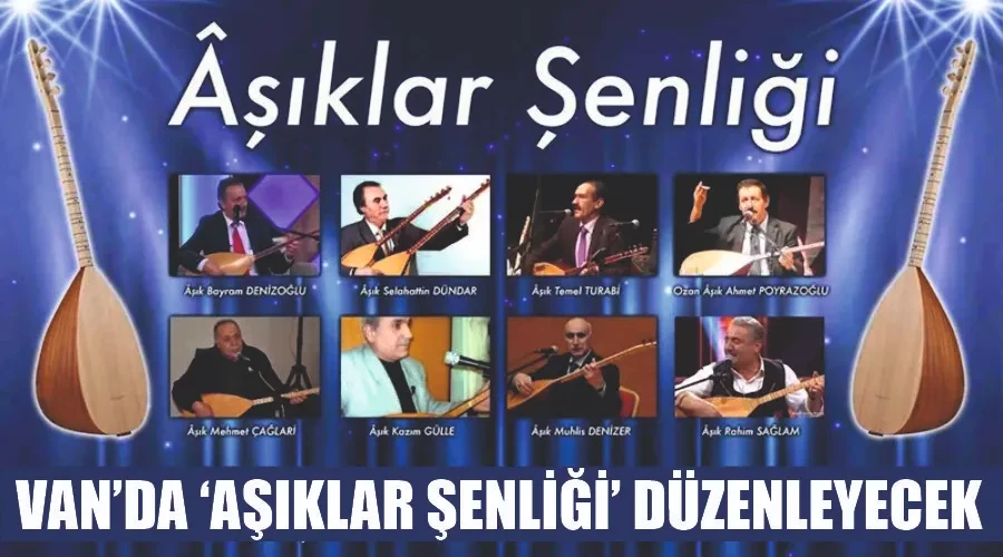 Van’da ‘Aşıklar Şenliği’ düzenleyecek