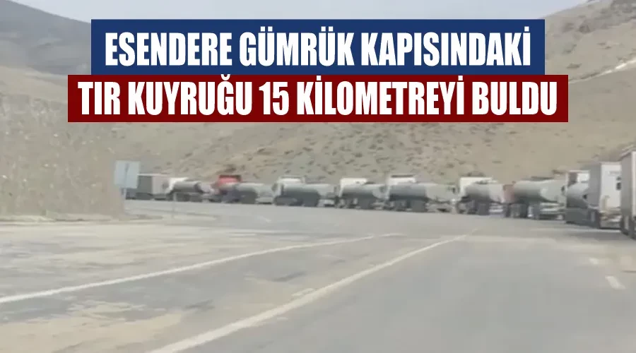 Esendere Gümrük Kapısındaki tır kuyruğu 15 kilometreyi buldu