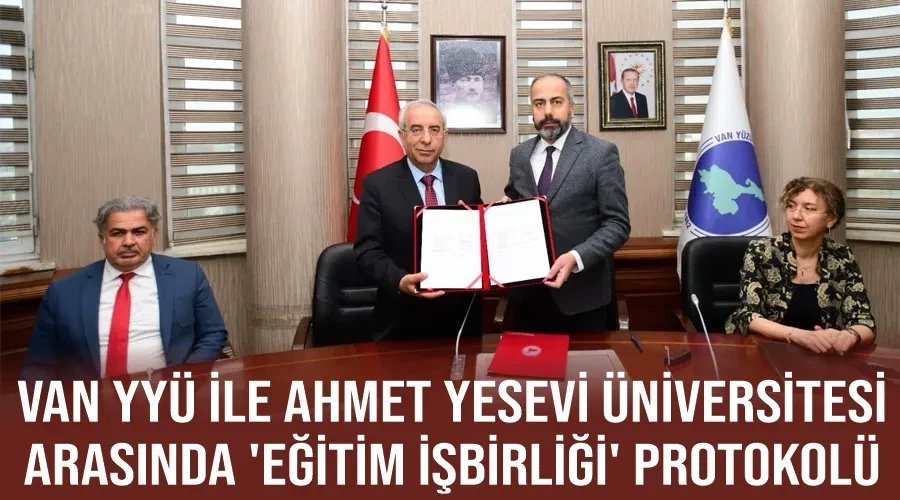 Van YYÜ ile Ahmet Yesevi Üniversitesi Arasında 