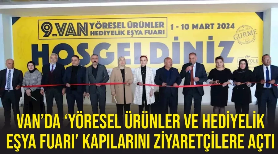 Van’da ‘Yöresel Ürünler ve Hediyelik Eşya Fuarı’ kapılarını ziyaretçilere açtı