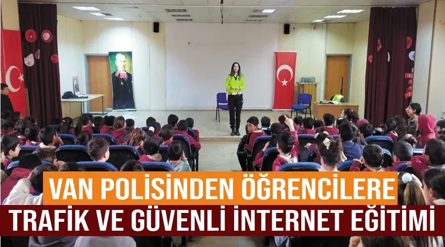 Van Polisinden Öğrencilere Trafik ve Güvenli İnternet Eğitimi 