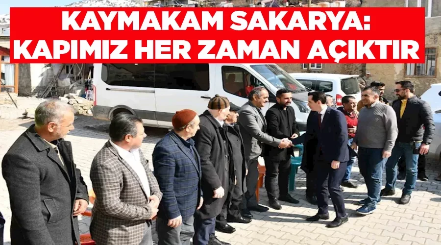 Kaymakam Sakarya: “Kapımız her zaman açıktır”