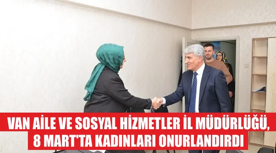 Van Aile ve Sosyal Hizmetler İl Müdürlüğü, 8 Mart