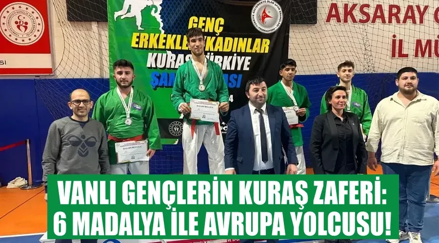 Vanlı Gençlerin Kuraş Zaferi: 6 Madalya ile Avrupa Yolcusu!