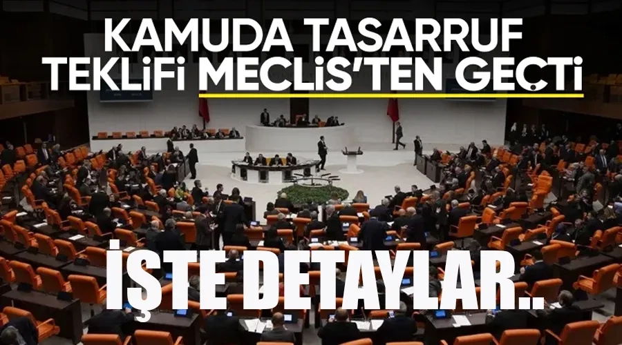 Kamuda tasarruf tedbirlerini içeren yasa teklifi TBMM