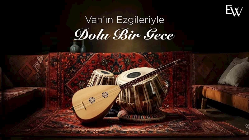 Elite World Van’da türkü geceleri başlıyor